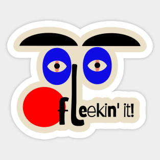 Fleekin' It! Sticker